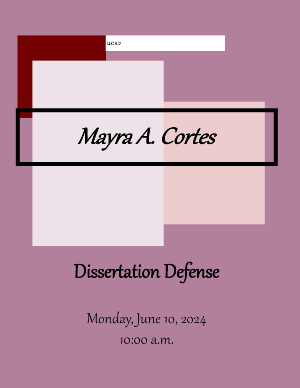 Mayra A. Cortes Dissertation Defense