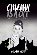 Cinema Is a Cat: A Cat Lover’s Introduction to Film Studies book cover