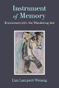 Instrument of Memory: Encounters with the Wandering Jew book cover